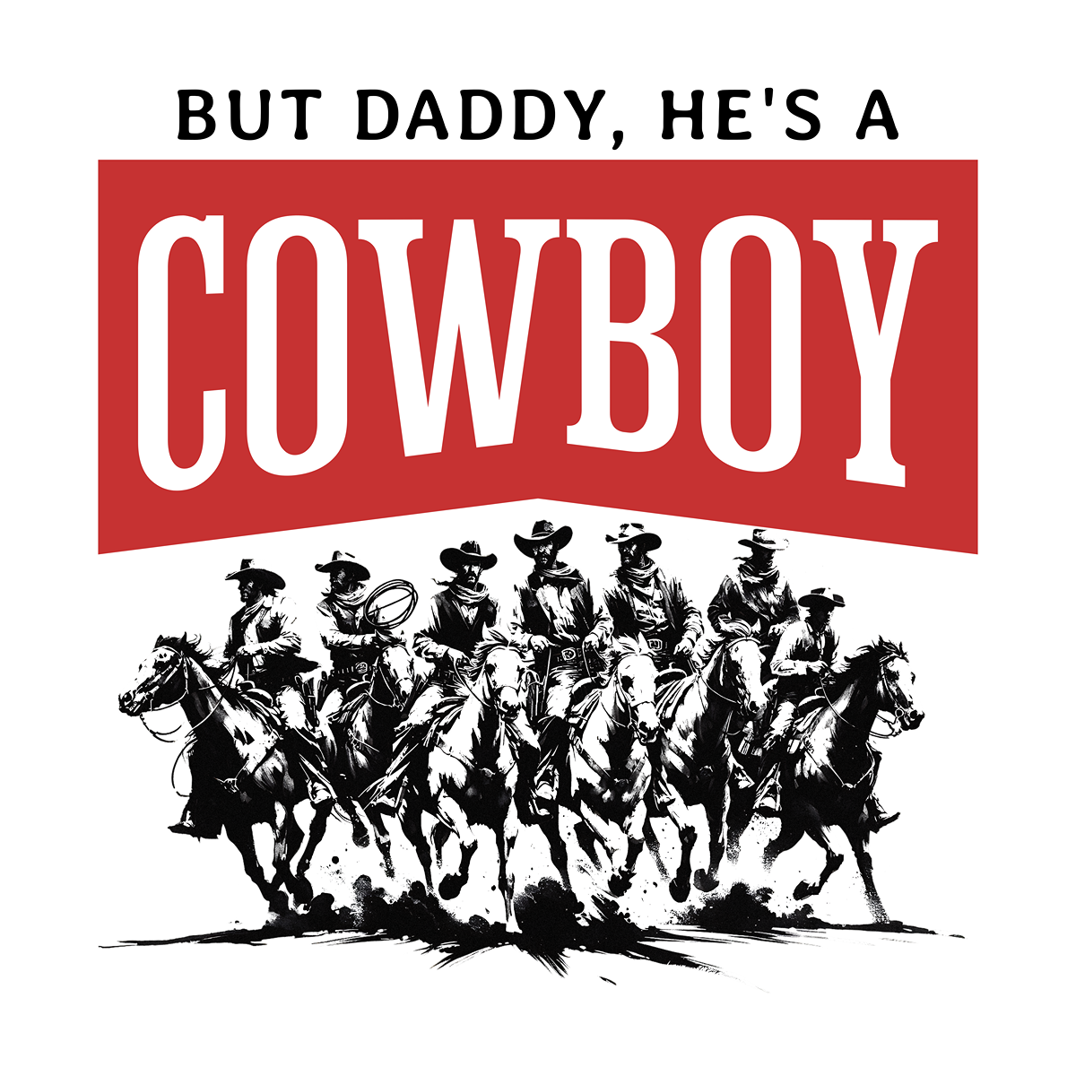 But Daddy, He's a Cowboy