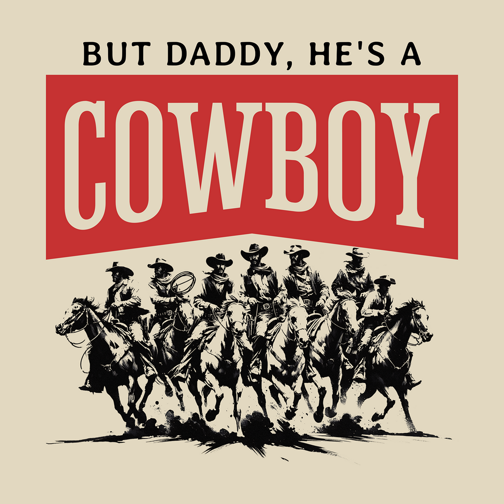 But Daddy, He's a Cowboy