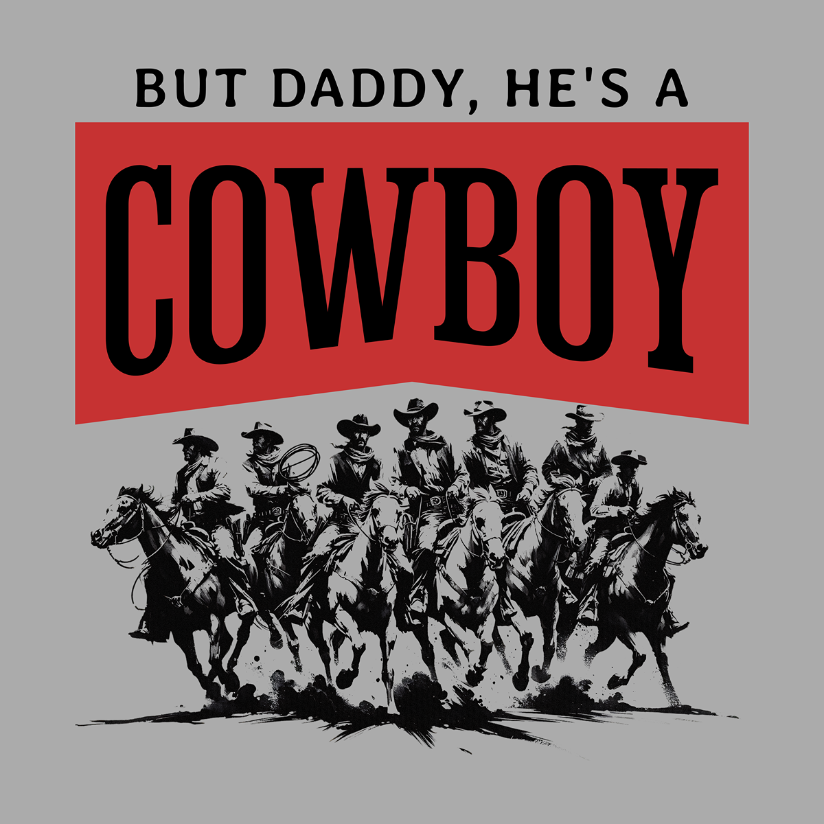 But Daddy, He's a Cowboy