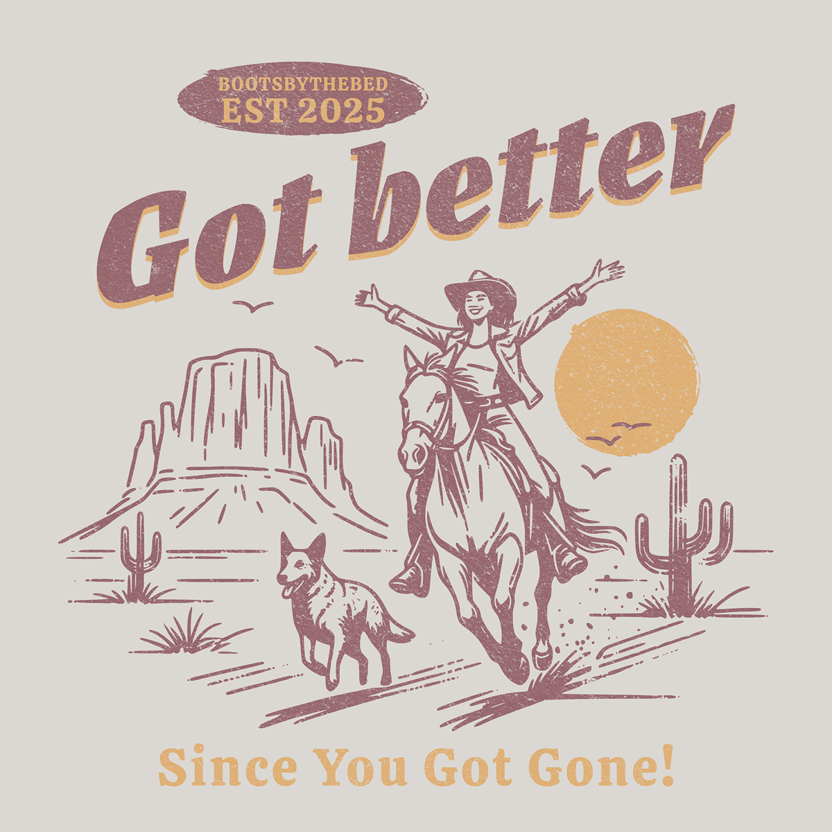Got Better Since You Got Gone