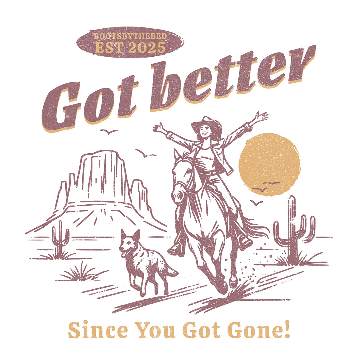 Got Better Since You Got Gone