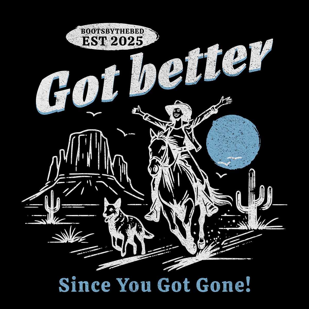 Got Better Since You Got Gone