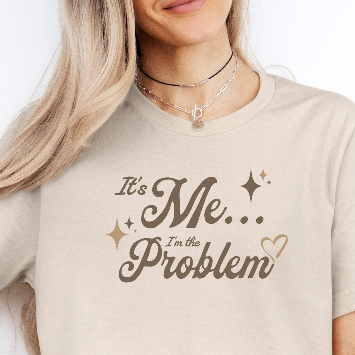 It's Me... I'm The Problem