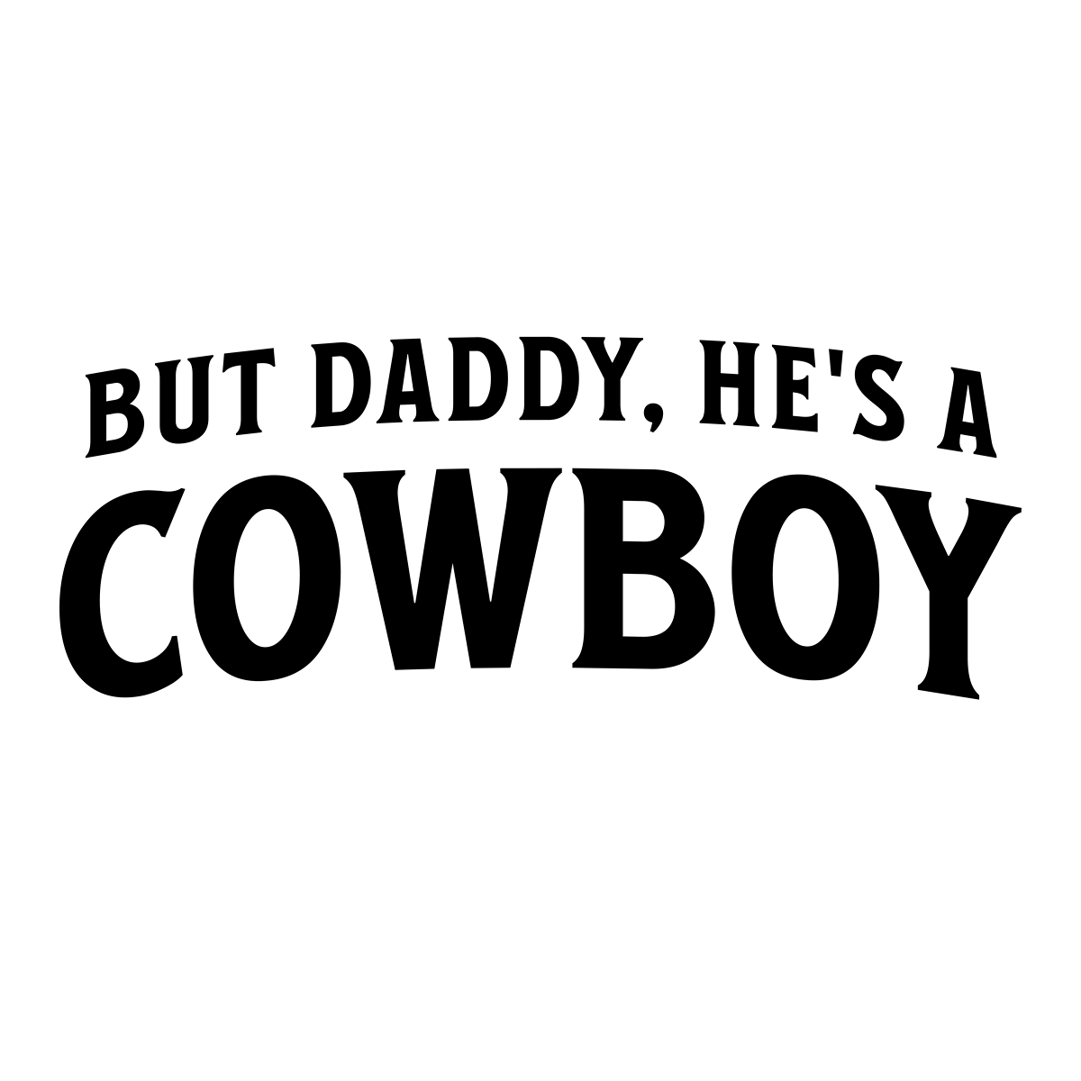 But Daddy, He's a Cowboy - Text